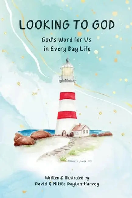Looking to God: God's Word for Us in Every Day Life by Bayton-Harvey, Nikita