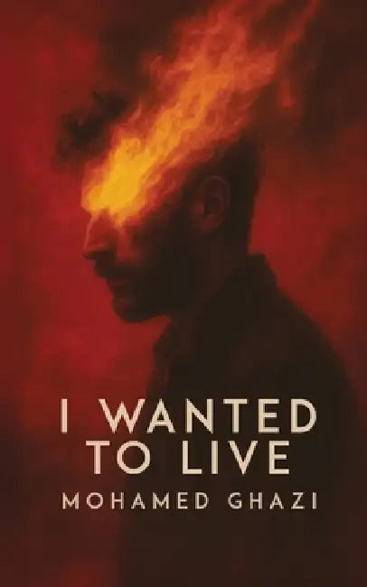 I Wanted to Live by Mohamed Ghazi