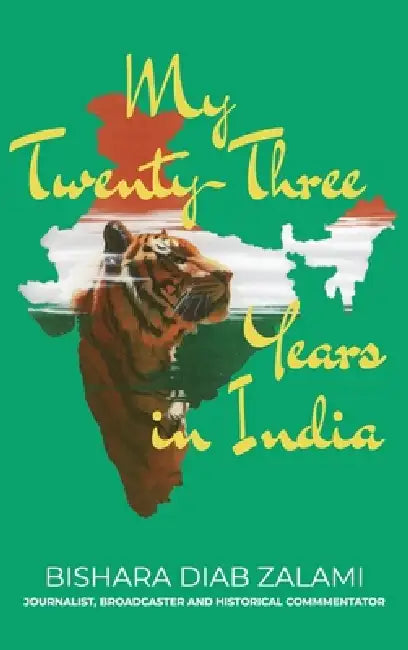 My Twenty-Three Years in India by Bishara Diab Zalami, May B. Seth