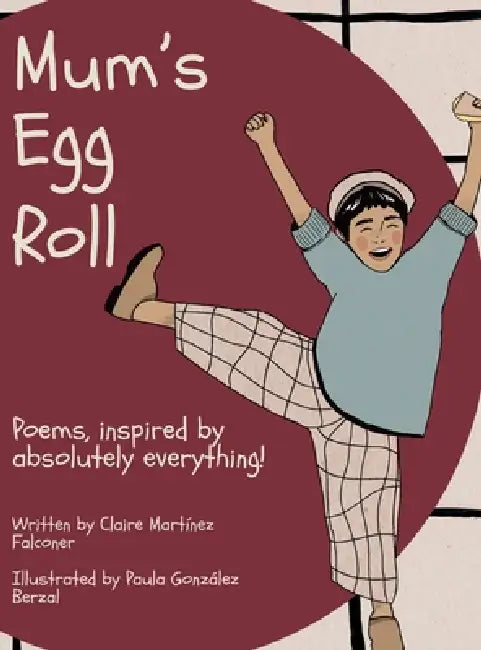 Mum's Egg Roll by Claire Martínez Falconer, Paula González Berzal