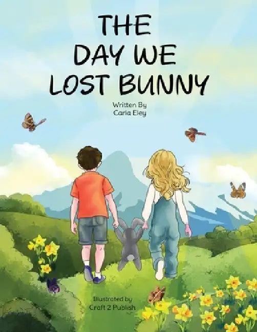 The Day We Lost Bunny by Carla Eley