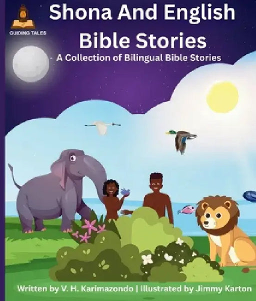 Shona and English Bible Stories: A Collection of Bilingual Bible Stories by V. H. Karimazondo