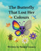 The Butterfly That Lost Her Colours by Natalie Gosney