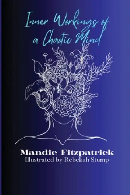 Inner Workings Of A Chaotic Mind by Mandie Fitzpatrick, Rebekah Stump