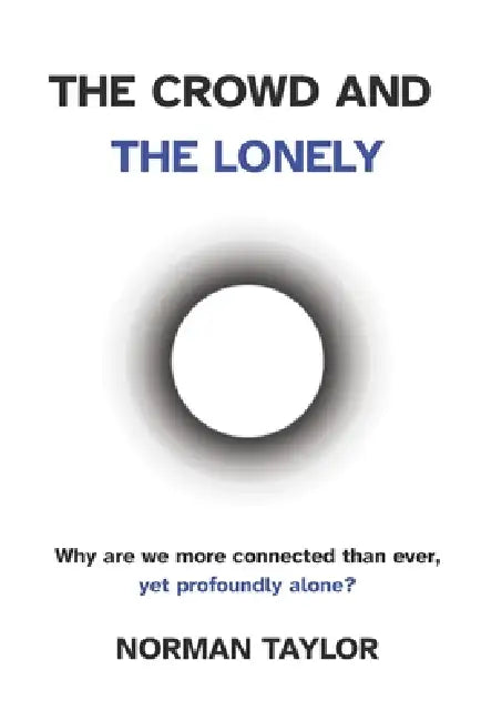 The Crowd and the Lonely by Norman Arthur Taylor