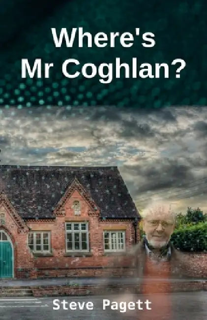 Where's Mr Coghlan? by Steve Pagett