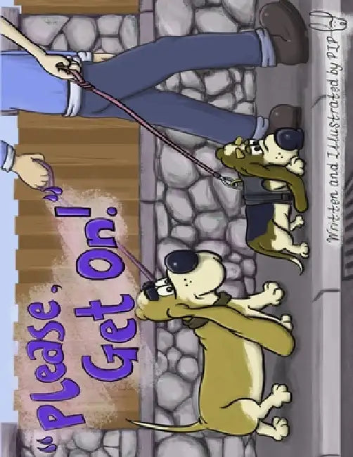 Please Get On!: We're going on a dog walk. by Ian Paul Phillips