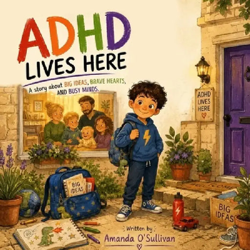 ADHD Lives Here by Amanda O. Sullivan