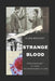 Strange Blood: From Holocaust to Covid the Propaganda of Fear by Neuhoff, Olien