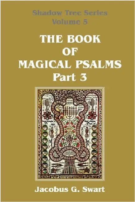 The Book of Magical Psalms - Part 3 by Swart, Jacobus G.