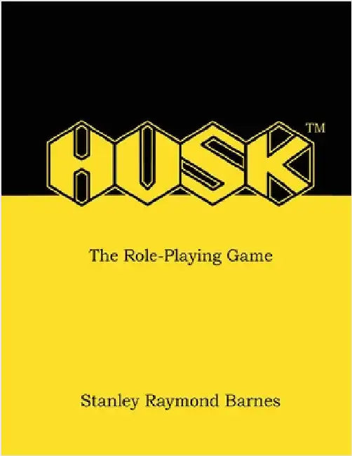 HUSK - The Role-Playing Game by Barnes, Stanley R.