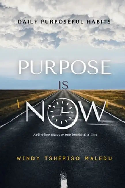 Purpose Is Now by Nxumalo, Lindelwe