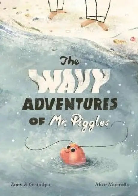 The Wavy Adventures of Mr. Piggles by Gary Graham, Zoey Welsh, Alice Marrollo