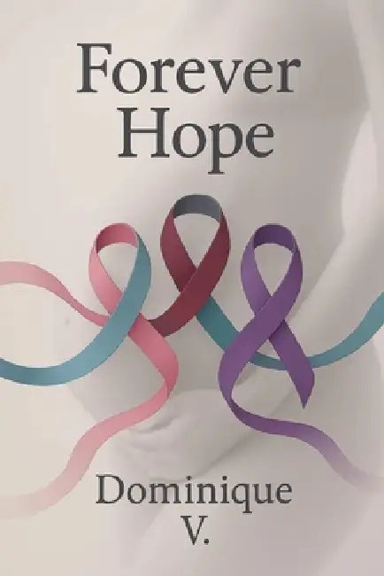 Forever Hope by Dominique Van Der Watt