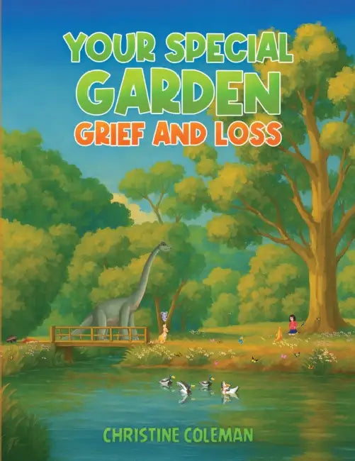 Your Special Garden: Grief and Loss by Christine Coleman
