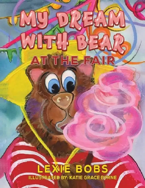 My Dream with Bear: At the Fair by Bobs, Lexie