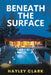 Beneath the Surface by Hayley Clark