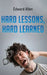 Hard Lessons, Hard Learned by Edward Allen
