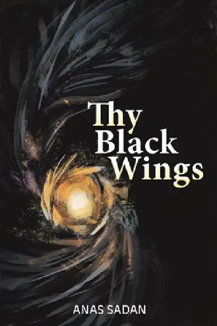Thy Black Wings by Anas Sadan