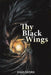 Thy Black Wings by Anas Sadan