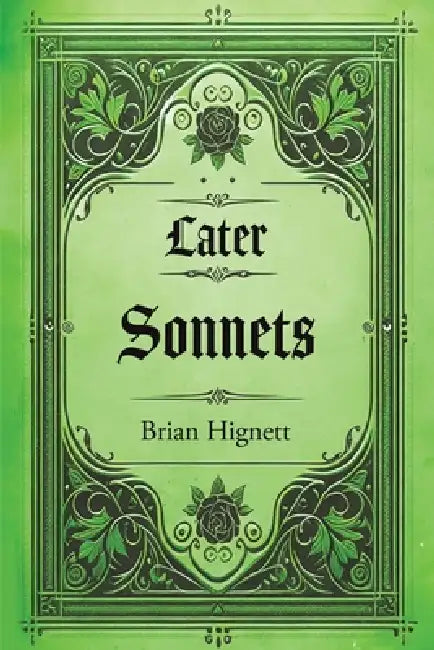Later Sonnets by Brian Hignett