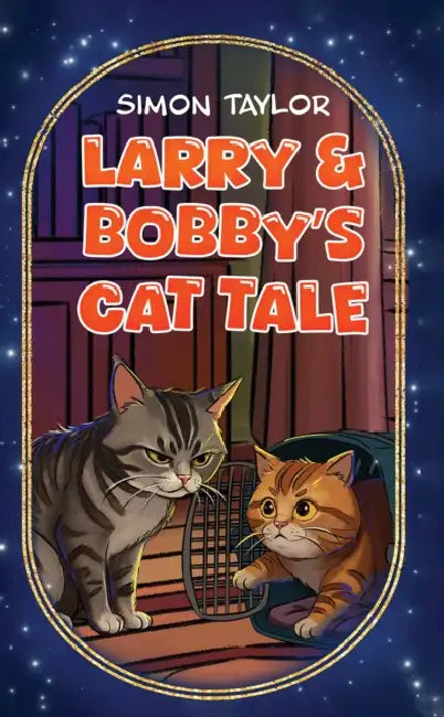 Larry & Bobby's Cat Tale by Simon Taylor
