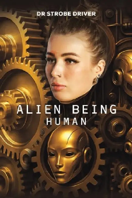 Alien Being Human by Strobe Driver
