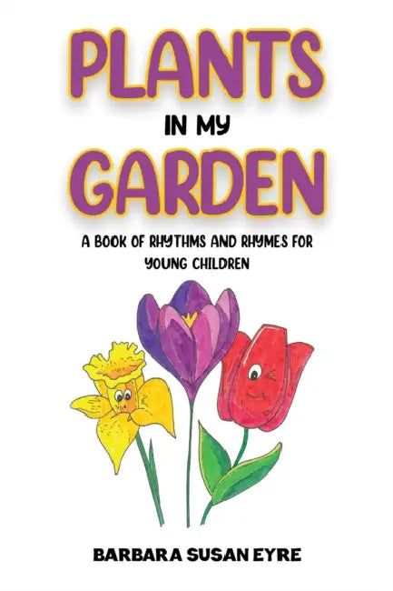 Plants In My Garden by Barbara Susan Eyre, Helen Clifton