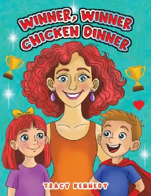 Winner, Winner Chicken Dinner by Tracy Kennedy