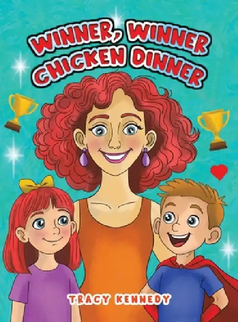 Winner, Winner Chicken Dinner by Tracy Kennedy