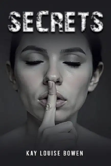 Secrets by Kay Louise Bowen