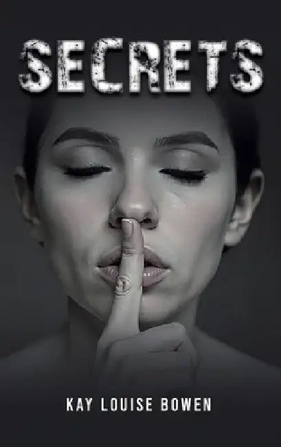 Secrets by Kay Louise Bowen