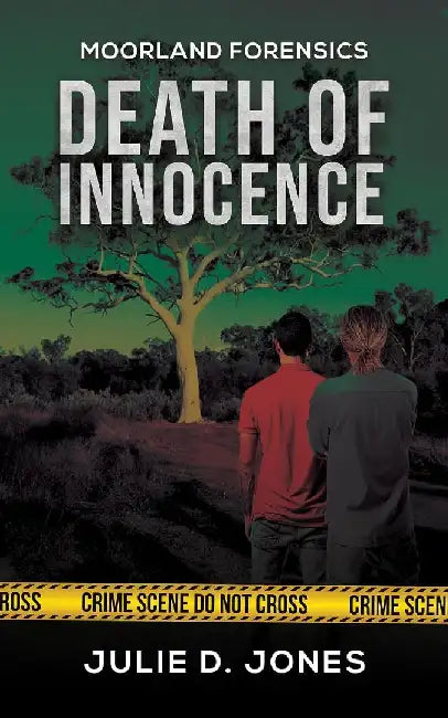 Moorland Forensics - Death of Innocence by Julie D. Jones