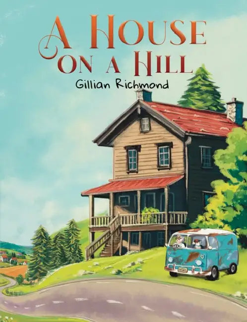 A House on a Hill by Gillian Richmond
