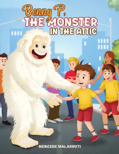 Benny P, the Monster in the Attic by Mercede Malakouti