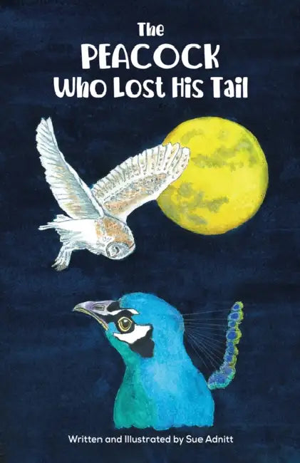 The Peacock Who Lost His Tail by Sue Adnitt