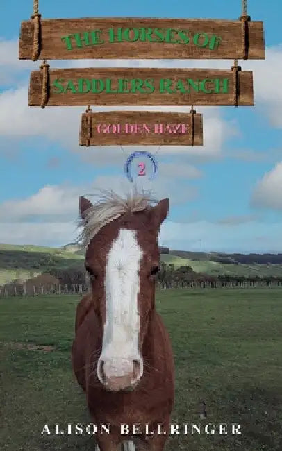 The Horses of Saddlers Ranch: Golden Haze by Alison Bellringer
