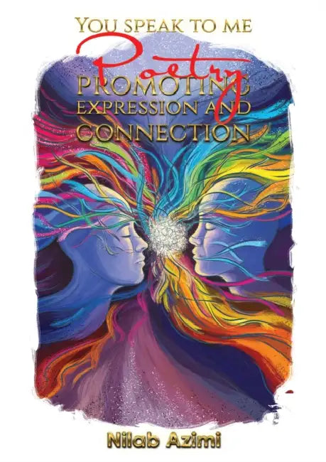 You Speak to Me: Poetry Promoting Expression and Connection by Nilab Azimi