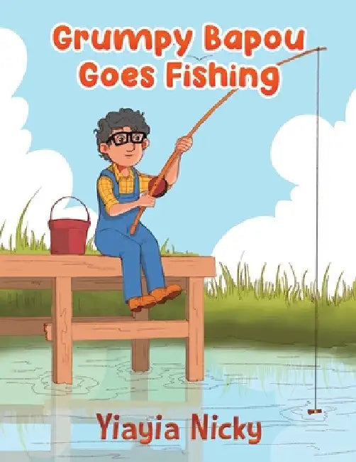 Grumpy Bapou Goes Fishing by Yiayia Nicky