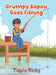Grumpy Bapou Goes Fishing by Yiayia Nicky