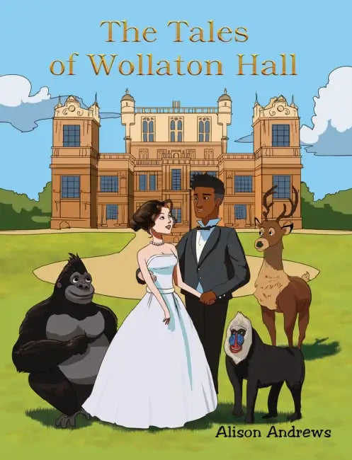 The Tales of Wollaton Hall by Alison Andrews