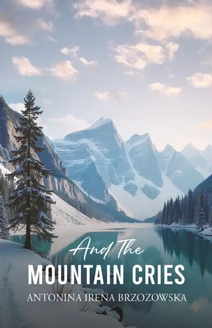 And the Mountain Cries by Antonina Irena Brzozowska