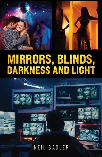 Mirrors, Blinds, Darkness and Light by Neil Sadler