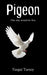 Pigeon by Turgut Tursoy