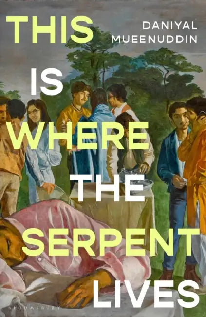 This is Where the Serpent Lives: ‘Set to be a standout novel of 2026’ (Guardian) from a prizewinning ‘literary magician’ (The Times) by Daniyal Mueenuddin