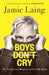 Boys Don’t Cry: The A-Z of everything we need to talk about by Jamie Laing