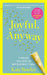 Joyful, Anyway: Finding Delight in Impossible Times by Kate Bowler