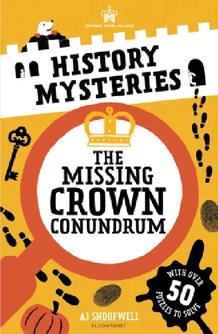 Historic Royal Palaces: History Mysteries: The Missing Crown Conundrum: Mind-bending puzzles for daring detectives by Historic Royal Palaces
