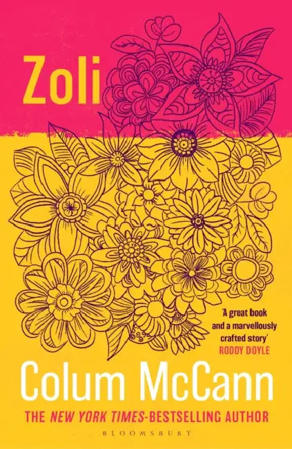Zoli: From the New York Times-bestselling, National Book Award-winning, Booker Prize-longlisted author of Apeirogon and Let the Great World Spin by Colum McCann