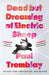 Dead but Dreaming of Electric Sheep: The most anticipated AI Horror of 2026 from a master of the genre by Paul Tremblay